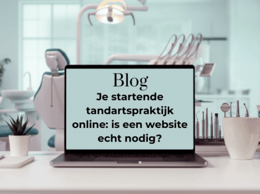 Je startende tandartspraktijk online: is een website echt nodig?